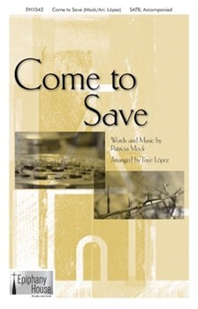 Come to Save by Mock Patricia - Lopez Faye - for SATB and Piano