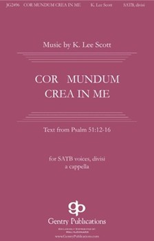 Cor Mundum Crea In Me by Scott K Lee for SSAATTBB a cappella (Psalm 51:12-16)