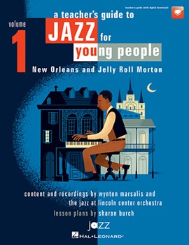 Jazz for Young People Vol. 1 - Jelly Roll Morton by Marsalis Wynton - Burch Sharon - Jelly Roll Morton for Teacher Book