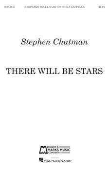 There Will Be Stars by Chatman Stephen for SATB a cappella