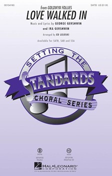 Love Walked In by Gershwin George and Ira - Lojeski Ed - for SSA