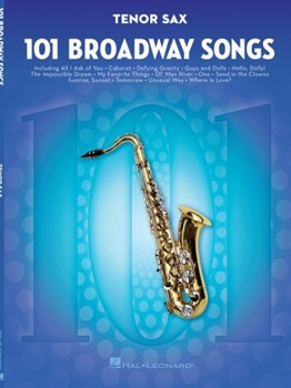 101 Broadway Songs for Tenor Sax Tenor Sax