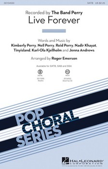 Live Forever by Perry K N R - Emerson Roger - The Band Perry for SSA