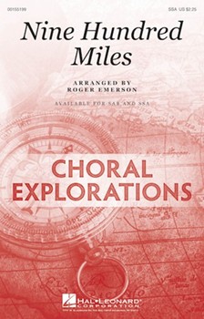 Nine Hundred Miles by - Emerson Roger - for SSA and Piano