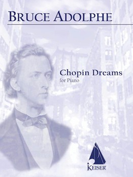 Chopin Dreams for Solo Piano by Adolphe Bruce for