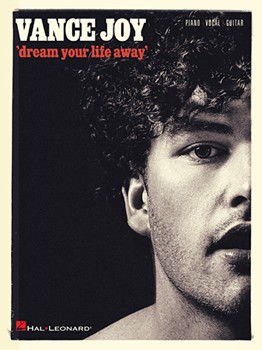 Hal Leonard   Vance Joy Vance Joy - Dream Your Life Away - Piano / Vocal / Guitar