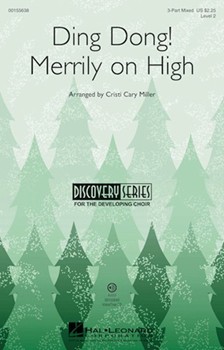 Ding Dong Merrily On High by - Miller Cristi Cary - for 3-Part Mixed and Piano