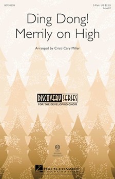 Ding Dong Merrily On High by - Miller Cristi Cary - for 2-Part and Piano
