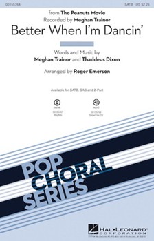 Better When I'm Dancin' by Trainor and Dixon - Emerson Roger - Trainor Meghan for SAB and Piano