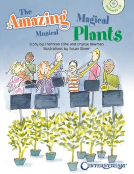 Amazing Magical Musical Plants The by Cline Thornton for Book and CD