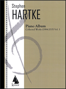 Stephen Hartke Piano Album Volume 1: Collected Works 1984-2015 [piano]
