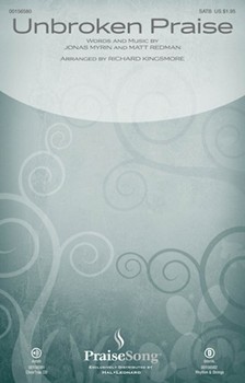 Unbroken Praise by Redman Matt - Kingsmore Richard - Matt Redman for SATB