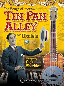 Songs of Tin Pan Alley for Ukulele w/online audio [ukulele]