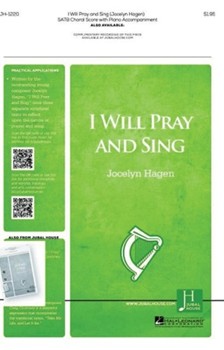 I Will Pray and Sing by Hagen Jocelyn for SATB and Piano