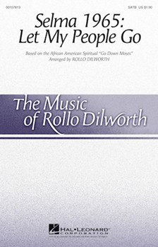 Selma 1965 - Let My People Go by - Dilworth Rollo - for SATB