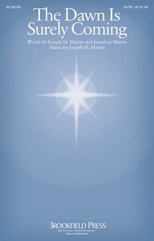 Dawn Is Surely Coming by Martin Joseph M Martin and Martin for SATB
