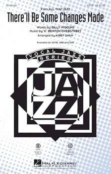 There'll Be Some Changes Made by Higgins and Overstreet - Shaw Kirby - for SATB