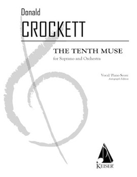 The Tenth Muse for Soprano and Orchestra - Soprano and Piano Reduction by Crockett Donald for