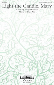 Light the Candle Mary by Nix Brad Joseph Graham for SATB a cappella