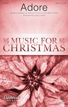 Adore by Chalk and Kendrick - Larson Lloyd - Chris Tomlin for SATB