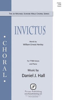Invictus by Hall Daniel William E Henley for TTBB and Piano