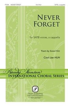 Never Forget by Huh Cool-Jae for SATB divisi a cappella