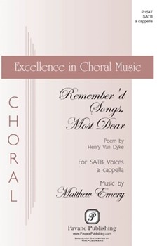 Remember'd Songs Most Dear by Emery Matthew Henry Van Dyke for SATB a cappella