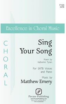 Sing Your Song by Emery Matthew Katharine Tynan for SATB and Piano