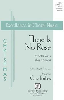 There Is No Rose forbes Guy Trad. English Text for SATB divisi a cappella