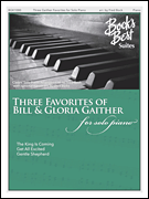 Three Favorites of Bill and Gloria Gaither [piano solo] Fred Bock