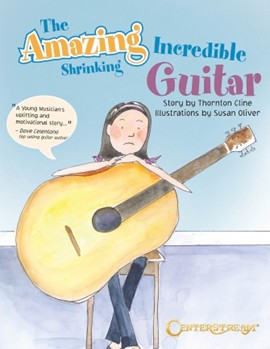 Amazing Incredible Shrinking Guitar The by Cline Thornton for StoryBook