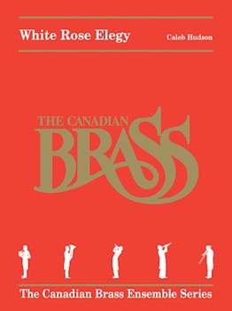 White Rose Elegy [brass quintet] Canadian Brass Brass Qnt