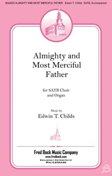 Almighty and Most Merciful Father by Childs Edwin T Book of Common Prayr for SATB and Piano