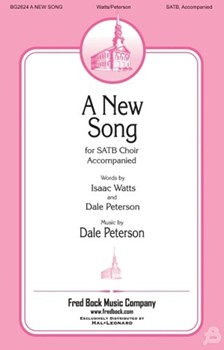 New Song by Peterson Dale Watts and Peterson for SATB and Piano