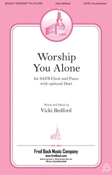 Worship You Alone by Bedford Vicki for SATB and Piano