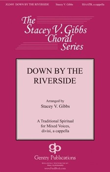 Down by the Riverside by - Gibbs Stacey V - for SSAATB (Trad. Spiritual)