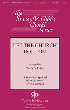 Let the Church Roll On by - Gibbs Stacey V - for SATB a cappella
