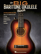 Big Baritone Ukulele Book [ukulele]