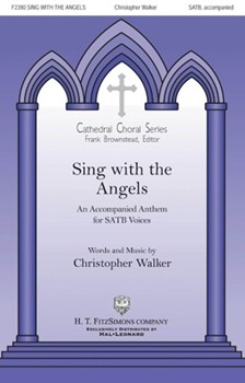 Sing with the Angels by Walker Christopher for SATB