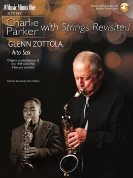 Charlie Parker with Strings Revisited by Zottola Glenn - Zottola Glenn - Charlie Parker for Alto Sax/CD