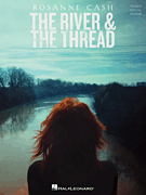 Rosanne Cash - The River and the Thread [Piano/Vocal/Guitar] PVG