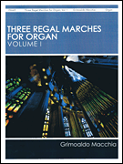 Three Regal Marches for Organ Vol 1 [organ] Organ Solo