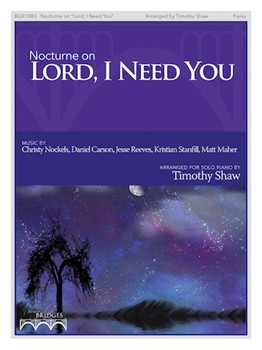Nocturne on Lord I Need You [piano solo] Shaw