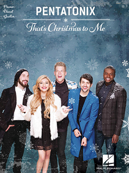 Hal Leonard   Pentatonix Pentatonix - That's Christmas to Me - Piano / Vocal / Guitar