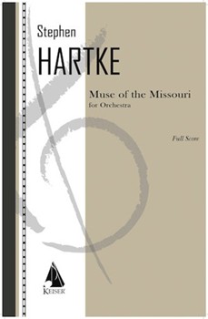 Muse of the Missouri for Orchestra - Full Score by Hartke Stephen for