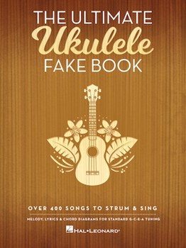 Ultimate Ukulele Fake Book [ukulele]