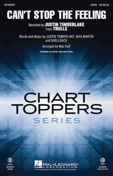 Can't Stop the Feeling by Timberlake Martin and Shellback - Huff Mac - Justin Timberlake for SATB and Piano