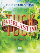 Tuck Everlasting The Musical [vocal selections]