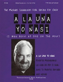 A La Una Yo Nasi (I Was Born at One on the Hour) by - Isaacson Michael - for TTB