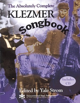 The Absolutely Complete Klezmer Songbook by for